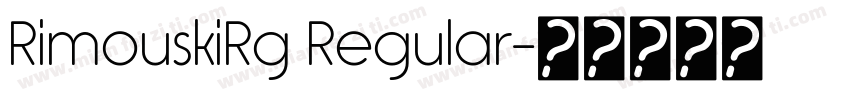 RimouskiRg Regular字体转换